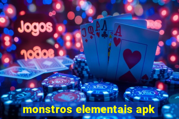 monstros elementais apk